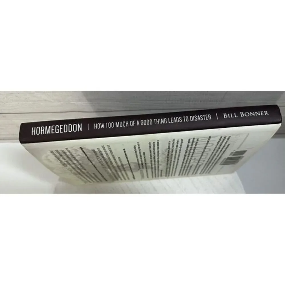 Hormegeddon How Too Much of a Good Thing Leads to Disaster‎ by Bill Bonner Book